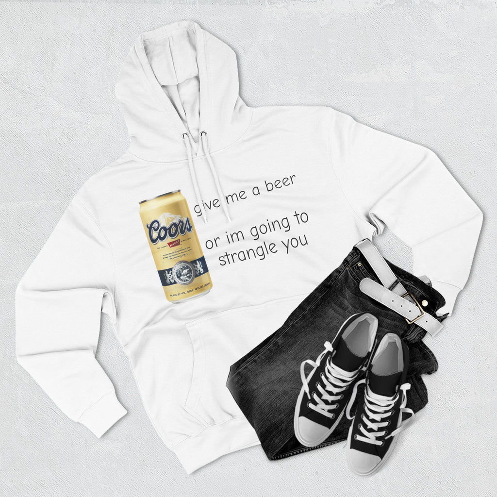GIVE ME A BEER NOW HOODIE