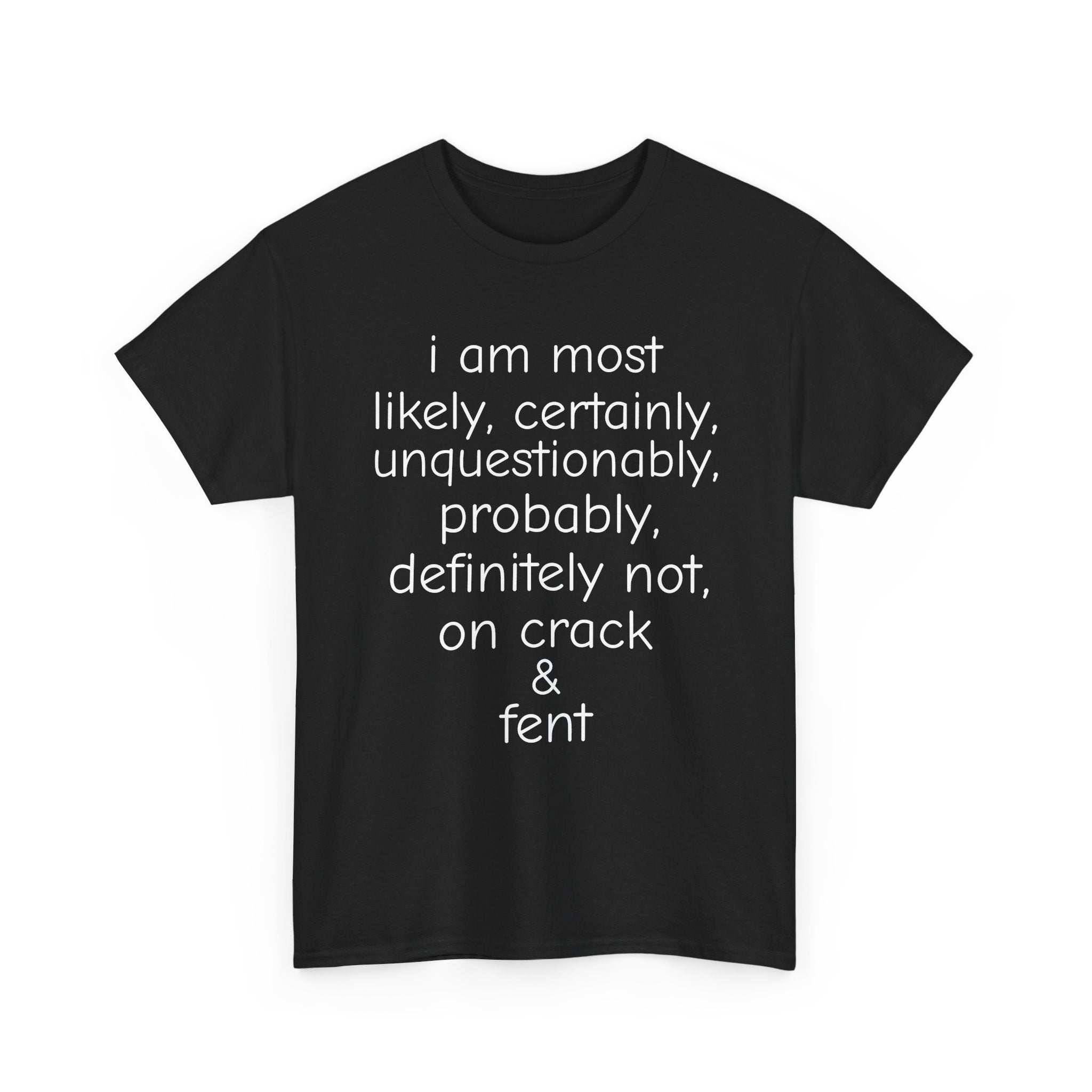 I AM NOT ON CRACK AND FENT TEE