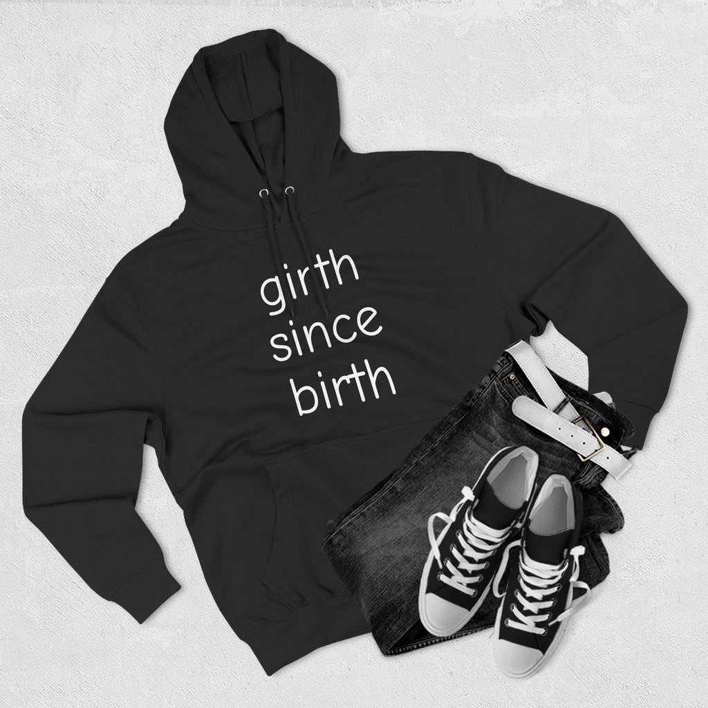 GIRTH SINCE BIRTH HOODIE