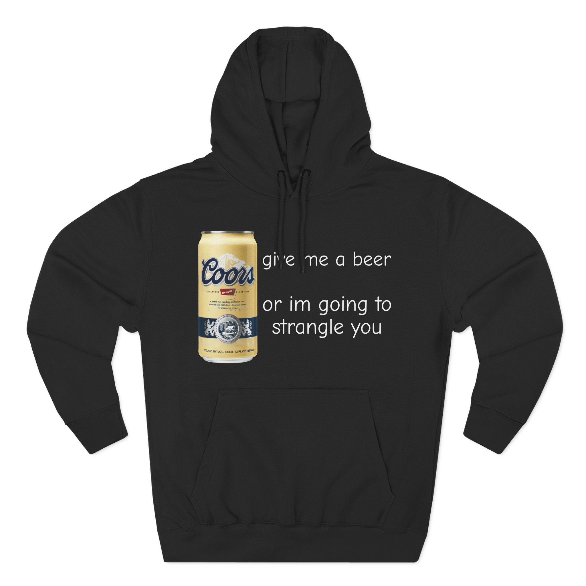GIVE ME A BEER NOW HOODIE