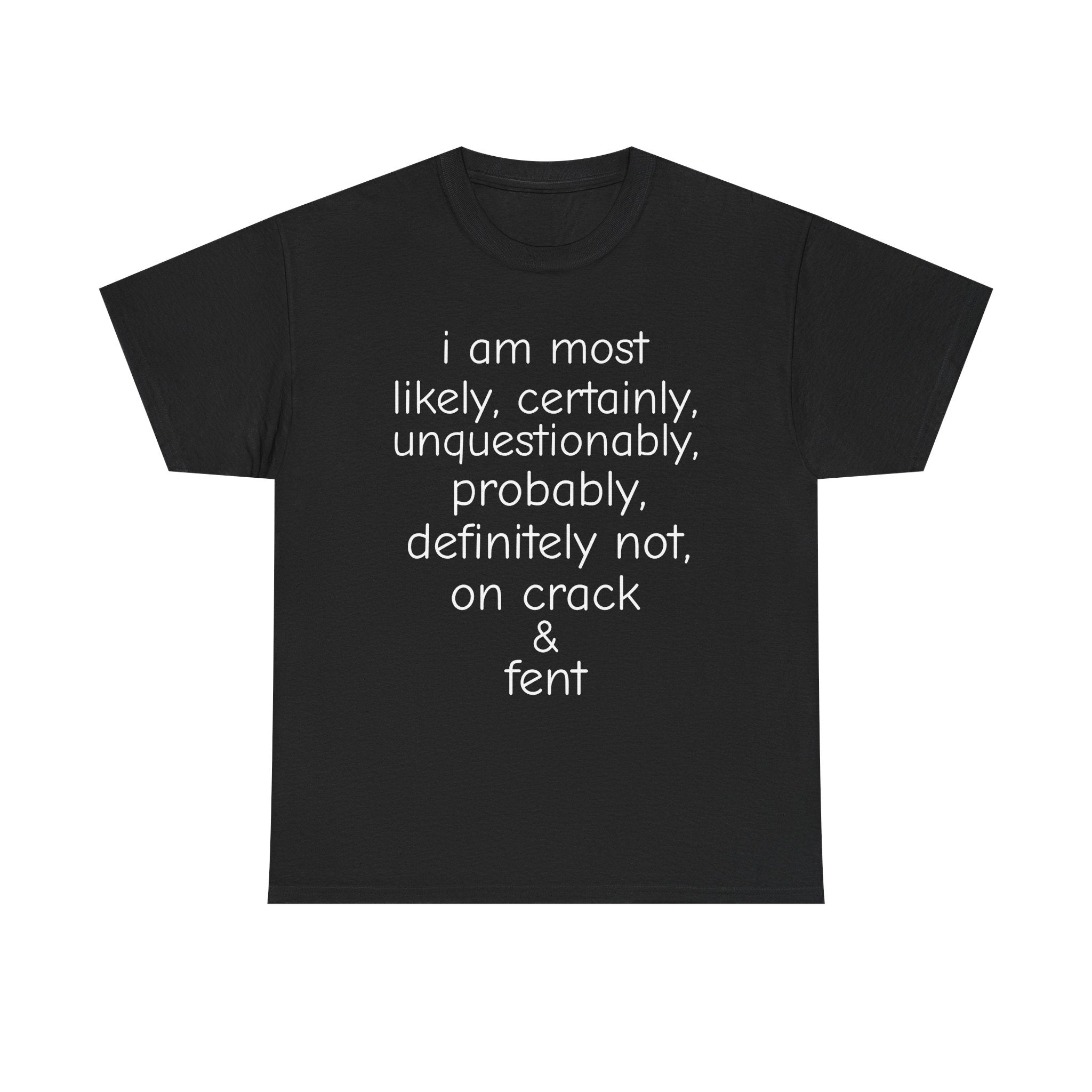 I AM NOT ON CRACK AND FENT TEE