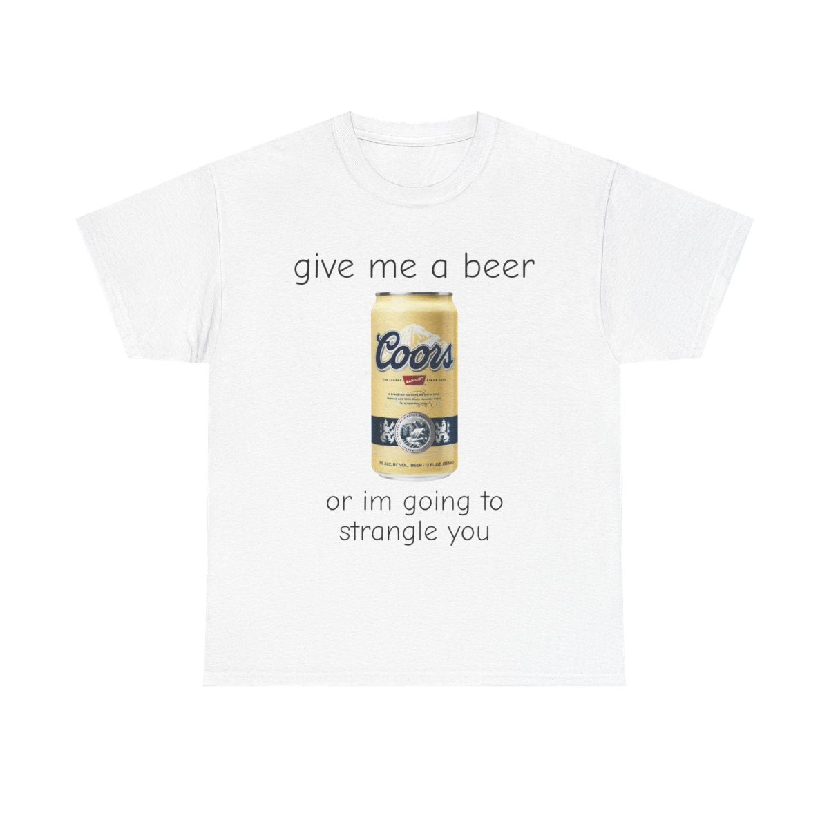 GIVE ME A BEER NOW SHIRT