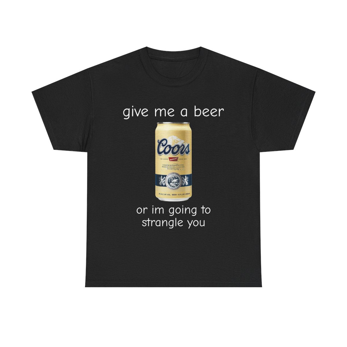 GIVE ME A BEER NOW SHIRT